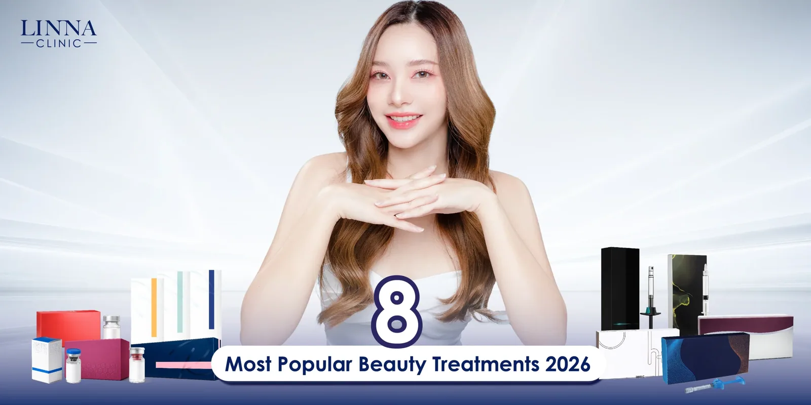 8 หัตถการยอดฮิตประจำปี 2026 ของ LINNA Clinic (ลินนา คลินิก)
